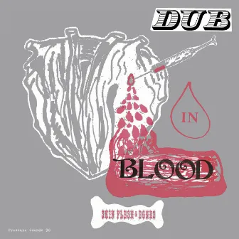 Dub in Blood by Skin, Flesh & Bones