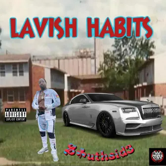 Lavish Habits by Southsid3