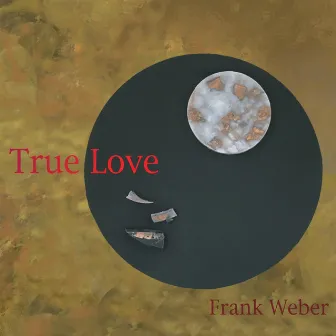 True Love by Frank Weber