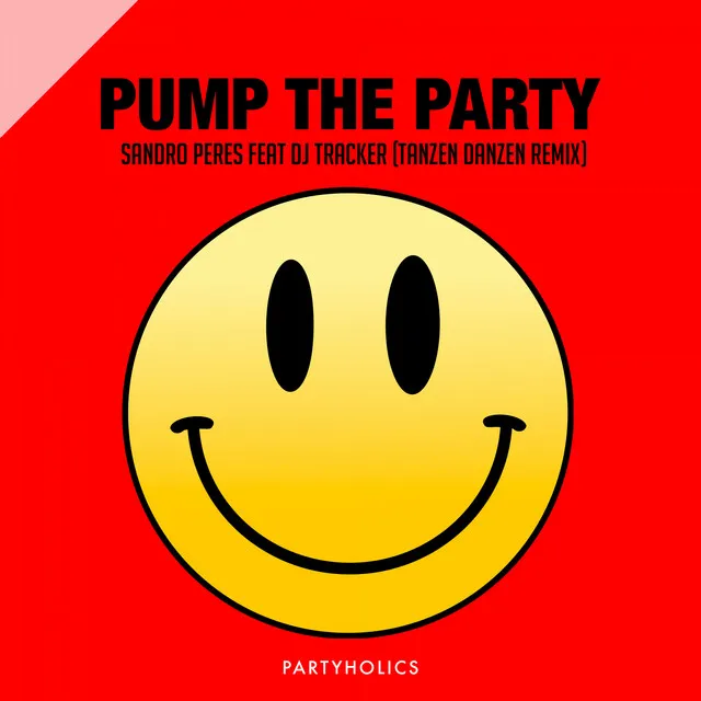 Pump The Party - Tanzen Danzen Remix