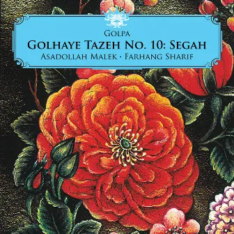 Golhaye Tazeh No. 10: Segah by Farhang Sharif