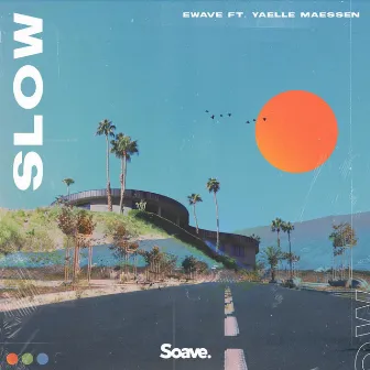 Slow by EWAVE