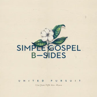 Simple Gospel B-Sides by United Pursuit