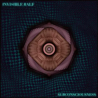 Subconsciousness by Invisible Ralf