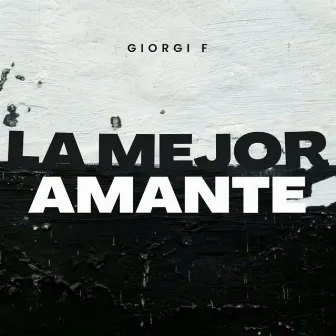 La Mejor Amante by Giorgi F