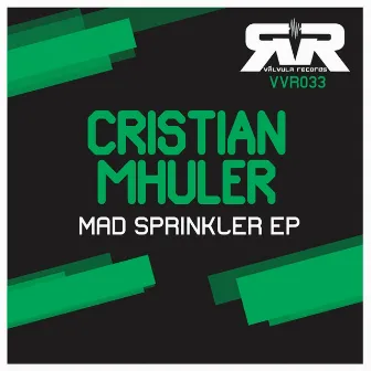 Mad Sprinkler EP by Cristian Mhuler