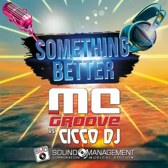 Something Better by Cicco Dj