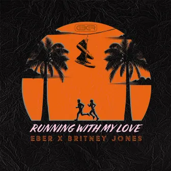 Running With My Love by Eber