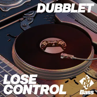 Lose Control by DubbleT