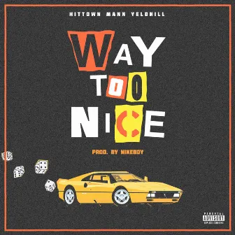 Way Too Nice by Yelo Hill