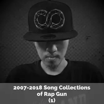 2007-2018 Song Collections of Rap Gun by Rap Gun