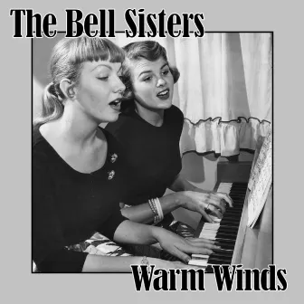 Warm Winds by The Bell Sisters