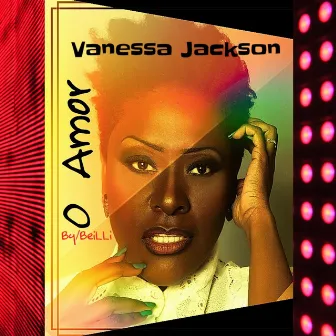 O Amor by Vanessa Jackson