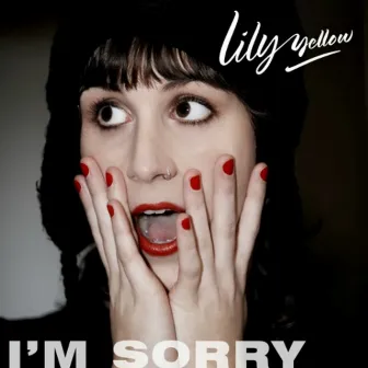 I'm Sorry by Lily Yellow