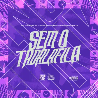 Sem o Tadalafila by DJ Lukinhas da ZS