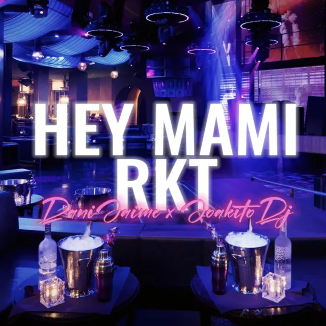 HEY MAMI "RKT" - Remix