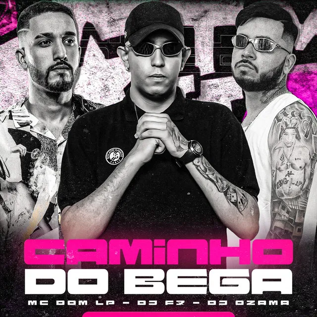 Caminho do Bega (Feat. MC DOM LP)