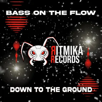 Down To The Ground by Bass On The Flow