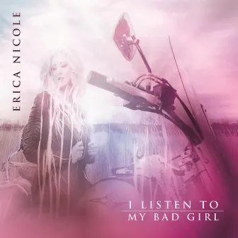 I Listen to My Bad Girl by Erica Nicole