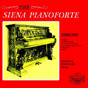 Debussy on the Siena Pianoforte by Marisa Regules