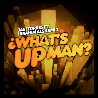 What´s up Man by Ibrahim AlShami J