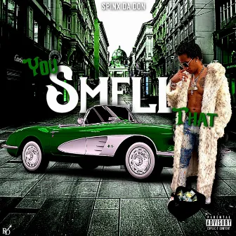 You Smell That by Spinx Da Don