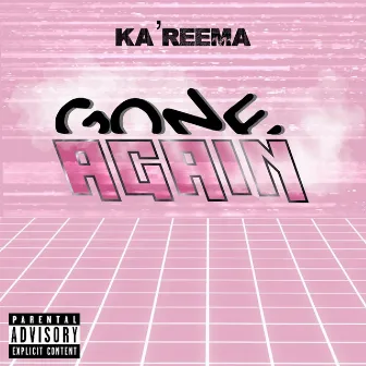 Gone Again by Ka'Reema