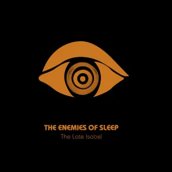 The Enemies of Sleep by The Late Isabel