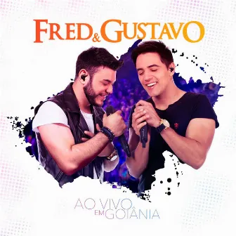 Ao Vivo em Goiânia by Fred & Gustavo