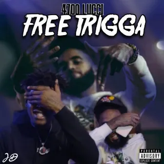 Free Trigga by 4700 Lucci