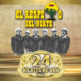 24 Kilates de Oro by El Respeto del Norte