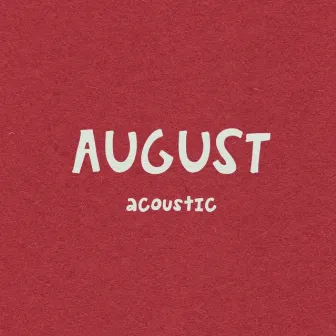 August (Acoustic) by flipturn