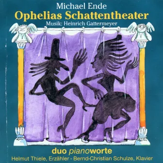 Michael Ende, Heinrich Gattermeyer: Ophelias Schattentheater by Duo Pianoworte