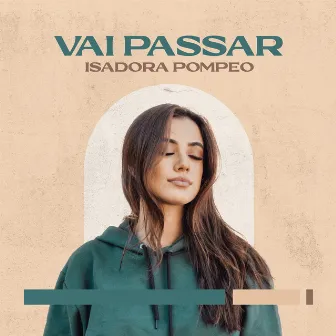 Vai Passar (Acústico) by Isadora Pompeo