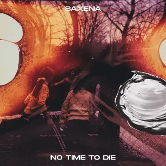 No Time To Die by Saxena