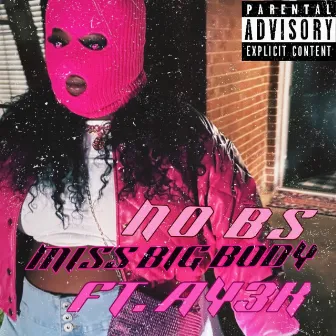 NO BS by MISS BIG BODY