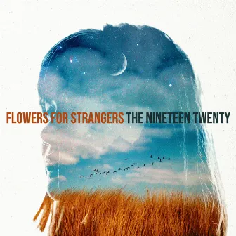 Flowers for Strangers by The Nineteen Twenty