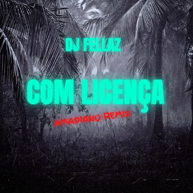 Com Licença - Amapiano