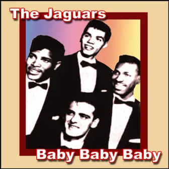 Baby Baby Baby by The Jaguars