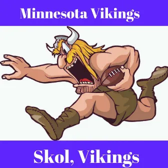 Skol Vikings - Minnesota Vikings Fights Songs by Powersurge