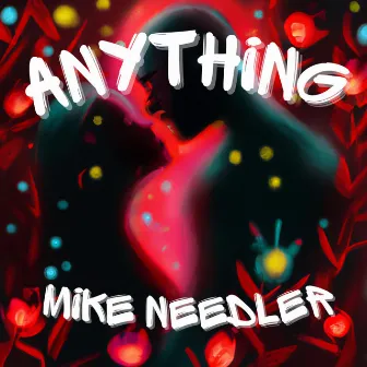 Anything by Mike Needler