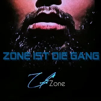 Zone ist die Gang by Zone