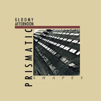 Glommy Afternoon by Prismatic Shapes