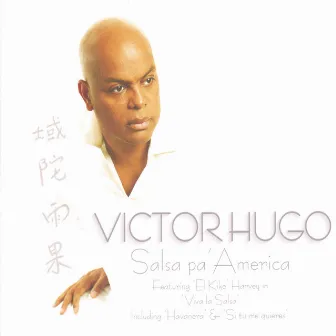 Salsa Pa' America by Victor Hugo