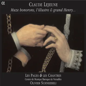 Lejeune: Muze honorons, l'illustre & grand Henry by Claude Le Jeune