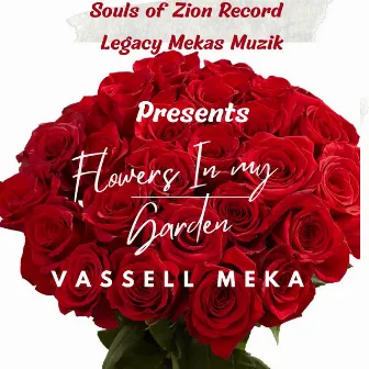 Flowers in my Garden by Vassell Meka