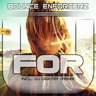 For U by Bounce Enforcerz