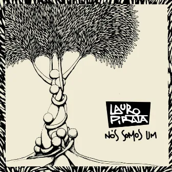 Nós Somos Um by Lauro Pirata