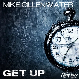 Get Up (Original Mix) by Mike Gillenwater