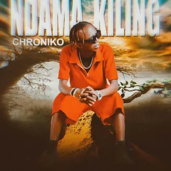 Ndama Kiling by Chroniko